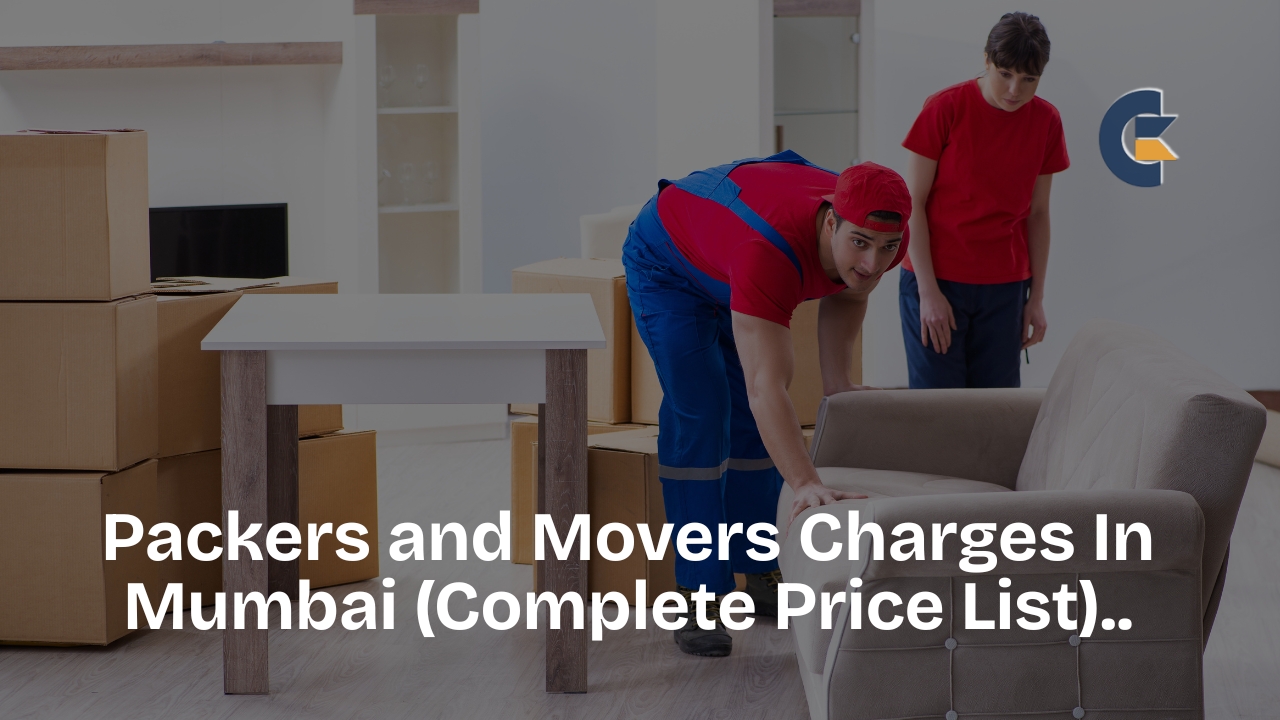Packers and Movers Charges In Mumbai (Complete Price List)